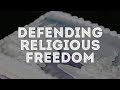 Defending Religious Freedom - A Case for Jack Phillips (Masterpiece Cakeshop)