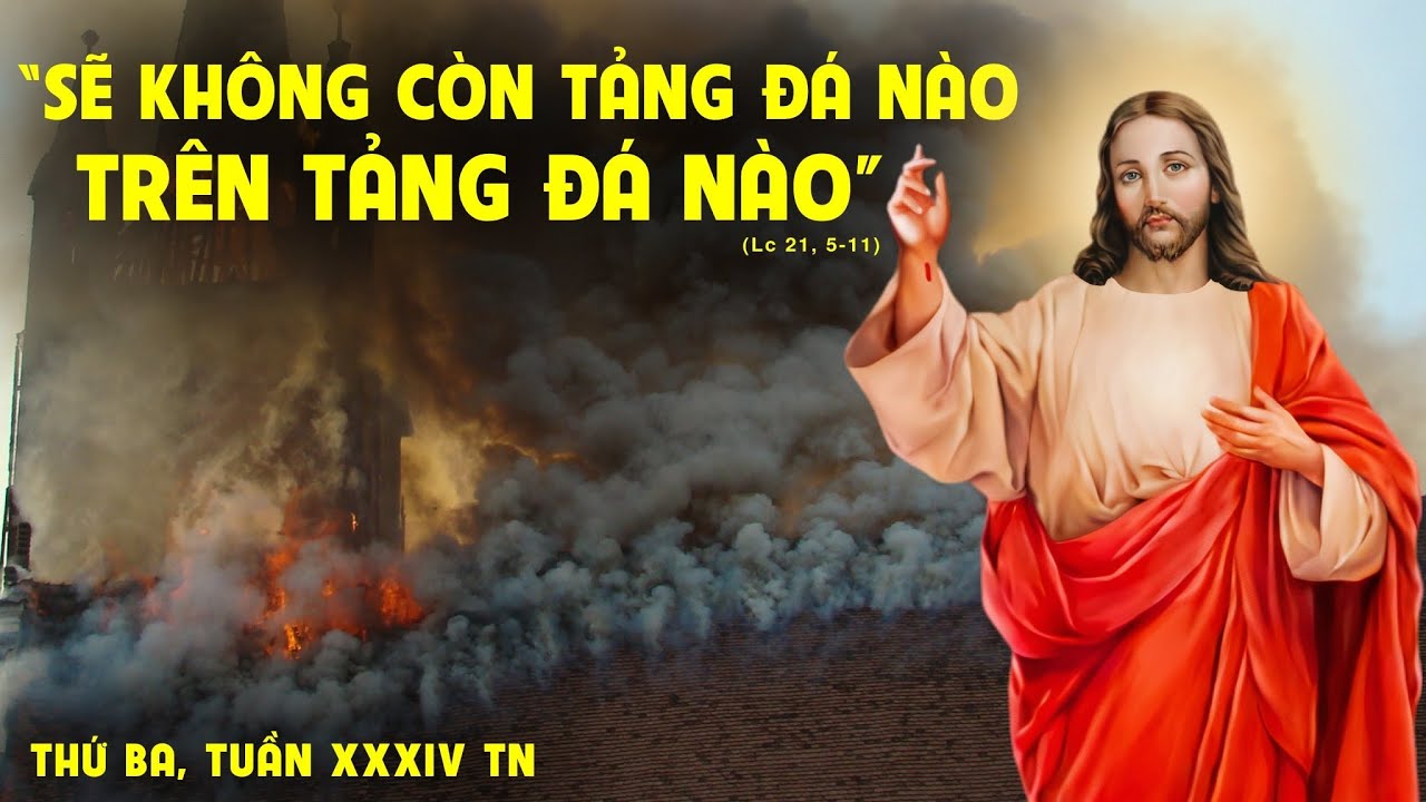 THỨ BA - TUẦN XXXIV THƯỜNG NIÊN - Lc 21,5-11 - YouTube
