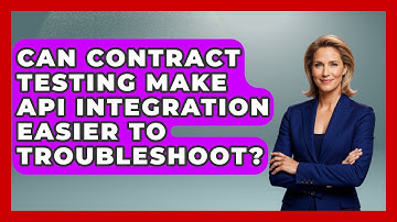 Can Contract Testing Make API Integration Easier To Troubleshoot? - Learn To Troubleshoot