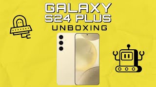 GALAXY S24 PLUS UNBOXING