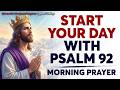 A Powerful Prayer for STRENGTH, JOY, and GOD’S FAITHFULNESS | Morning Prayer With Psalm 92