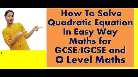 IGCSE/GCSE and O level | How to solve quadratic equation in easy way| Learn in easy way