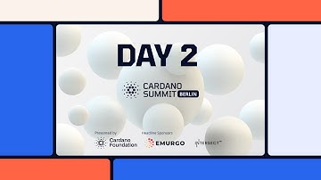 LIVE: Cardano Summit 2025 - Day 2