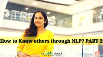 How to Know Others Through NLP? | PART 2 | ENGLISH | Dr. Akhila Vinod