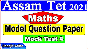 Assam Tet 2021 // Model Question Paper // Mathematics // Important MCQ // By Dhanjit Kalita - Part 4