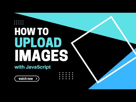 JavaScript - How to Upload and Display Images