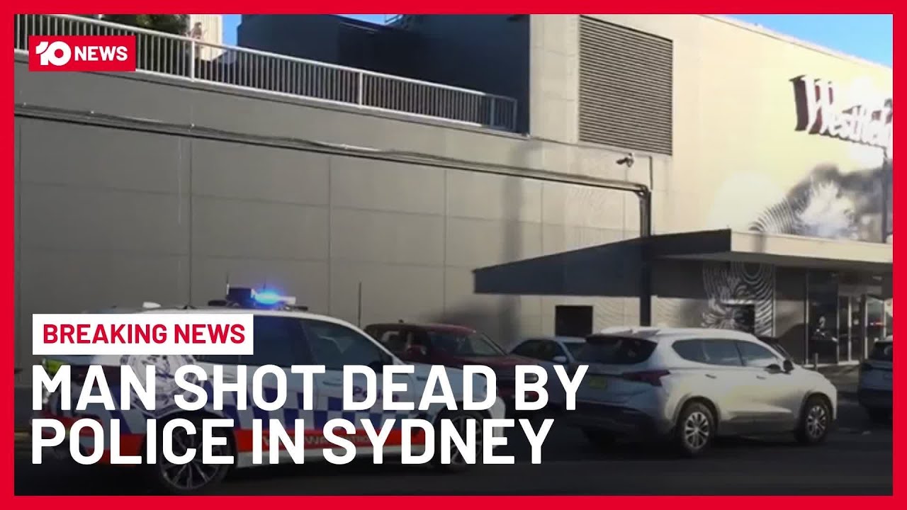 Man Shot Dead By Police At Western Sydney Shopping Centre | 10 News ...