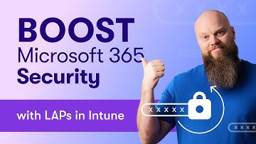 BOOST Your Microsoft 365 Security with LAPS in Intune