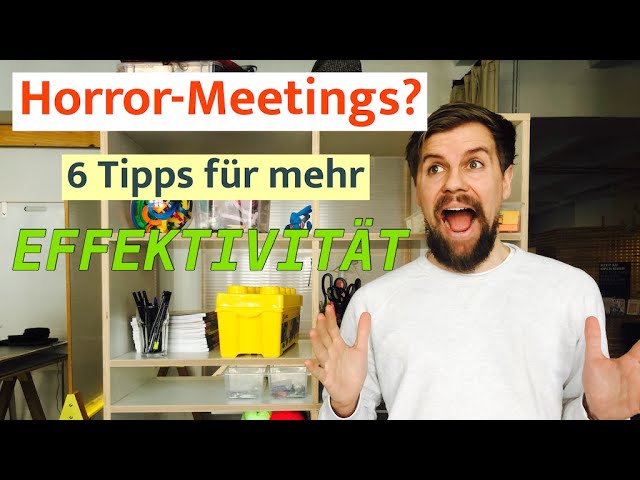 Horror-Meetings? 6 Tipps für mehr Effektivität in deinen Teammeetings