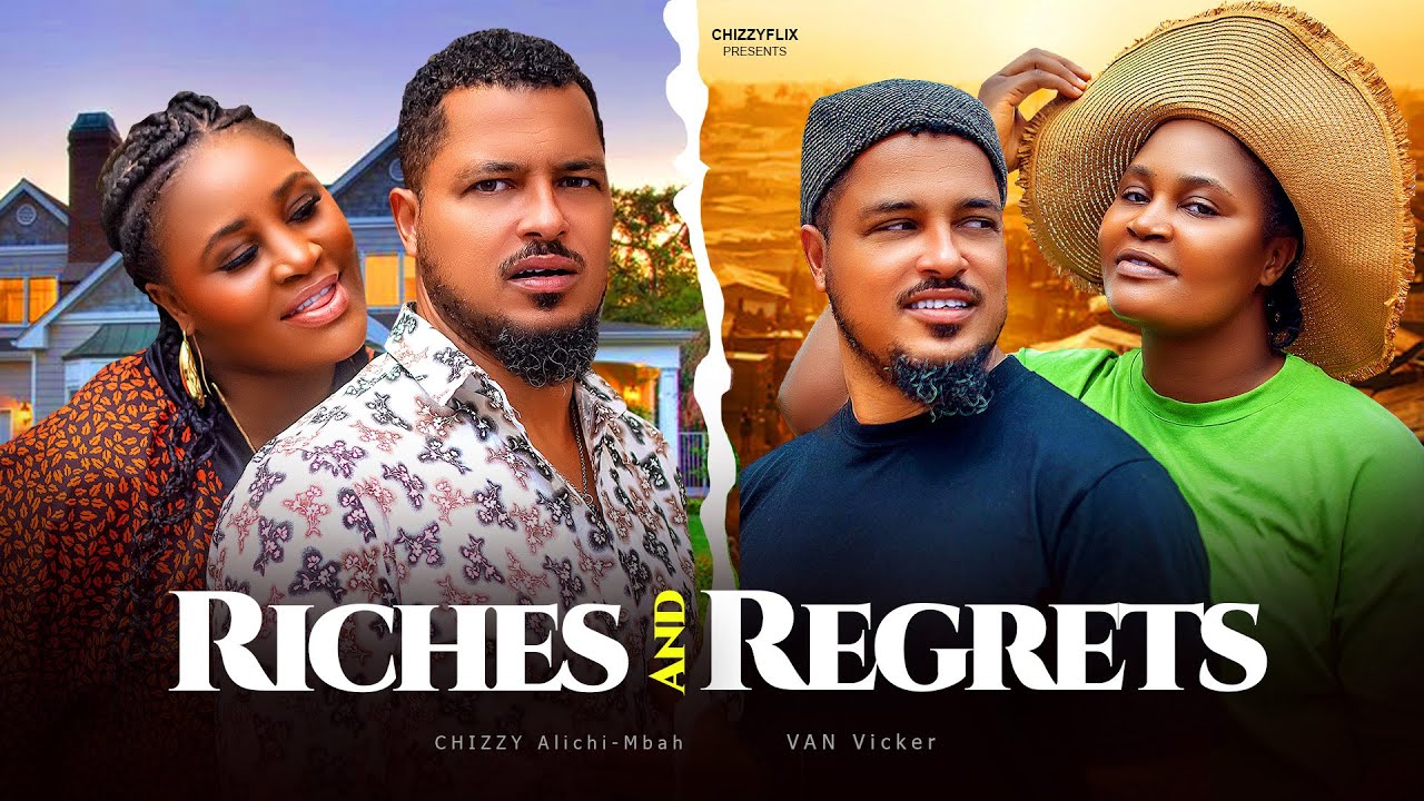Riches and Regrets - Chizzy Alichi-Mbah, Van Vicker, 2025 Latest Nigerian Movie