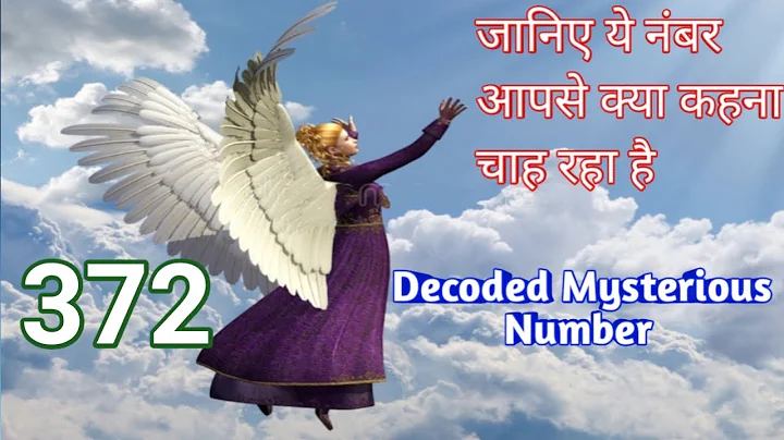 Angel Numbers 372 Meaning |Mujhe Bar Bar Kyu Dikhai De Raha Hai Repeated Angel Numbers Janiye Matlab