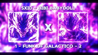 slowed Funk Of Galctico X Funk Of Galctico 2  Sxid Bibi Babydoll  Mashup
