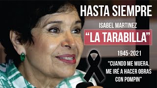 MUERE ISABEL MARTINEZ "LA TARABILLA" / Jamás pensó en retirarse de la actuación.