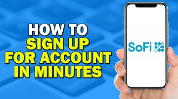 How to Sign Up for a SoFi Account in Minutes (Quick Tutorial)