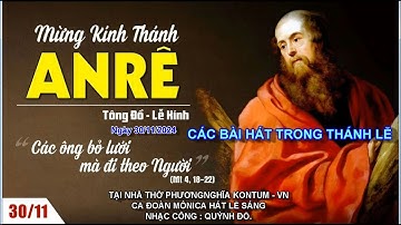 CÁC BÀI HÁT TRONG THÁNH LỄ KÍNH THÁNH ANRÊ TÔNG ĐỒ. NGÀY 30/11/2024.