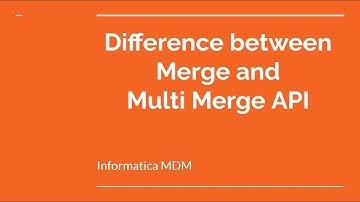 Informatica MDM - Difference Between Merge and Multi Merge APIs
