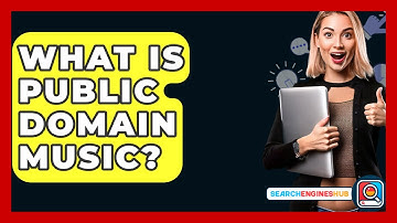 What Is Public Domain Music? - SearchEnginesHub.com