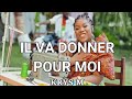 KRYS M - Il va donner pour moi (Paroles/Lyrics)