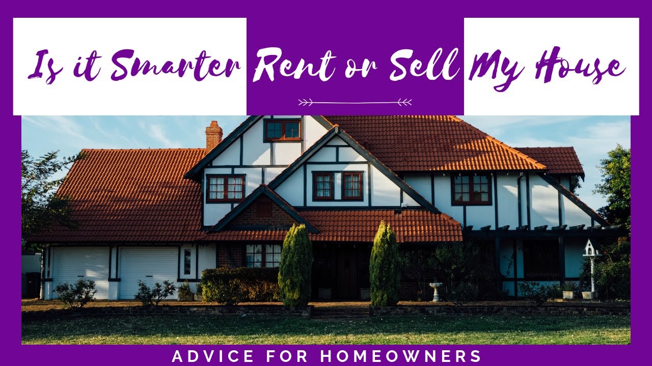 sell or rent my house