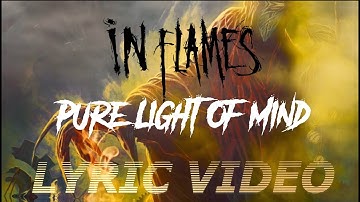 IN FLAMES - Pure Light Of Mind [LYRIC VIDEO]