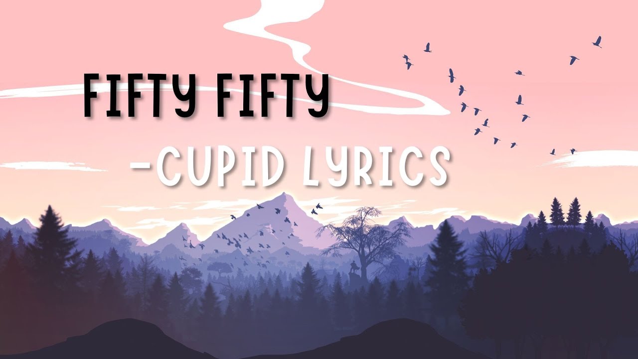 Fifty Fifty Cupid Lyrics Cupid English Lyrics Fifty Fifty YouTube