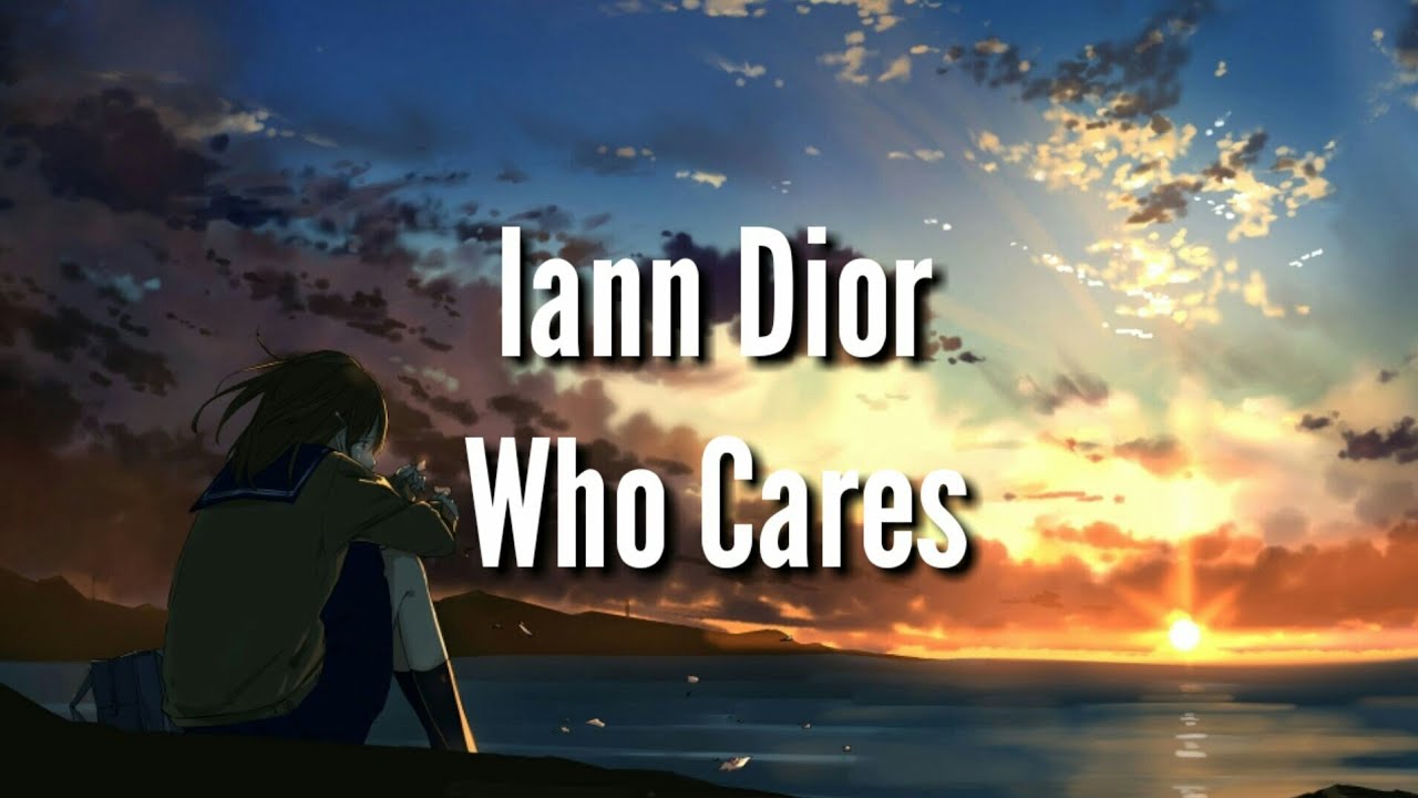 Iann Dior   Who Cares Lyrics