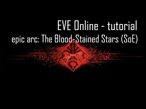 EVE Online - tips for new players - 8 - epic arc: The Blood-Stained Stars (Servant SoE) part 2/2