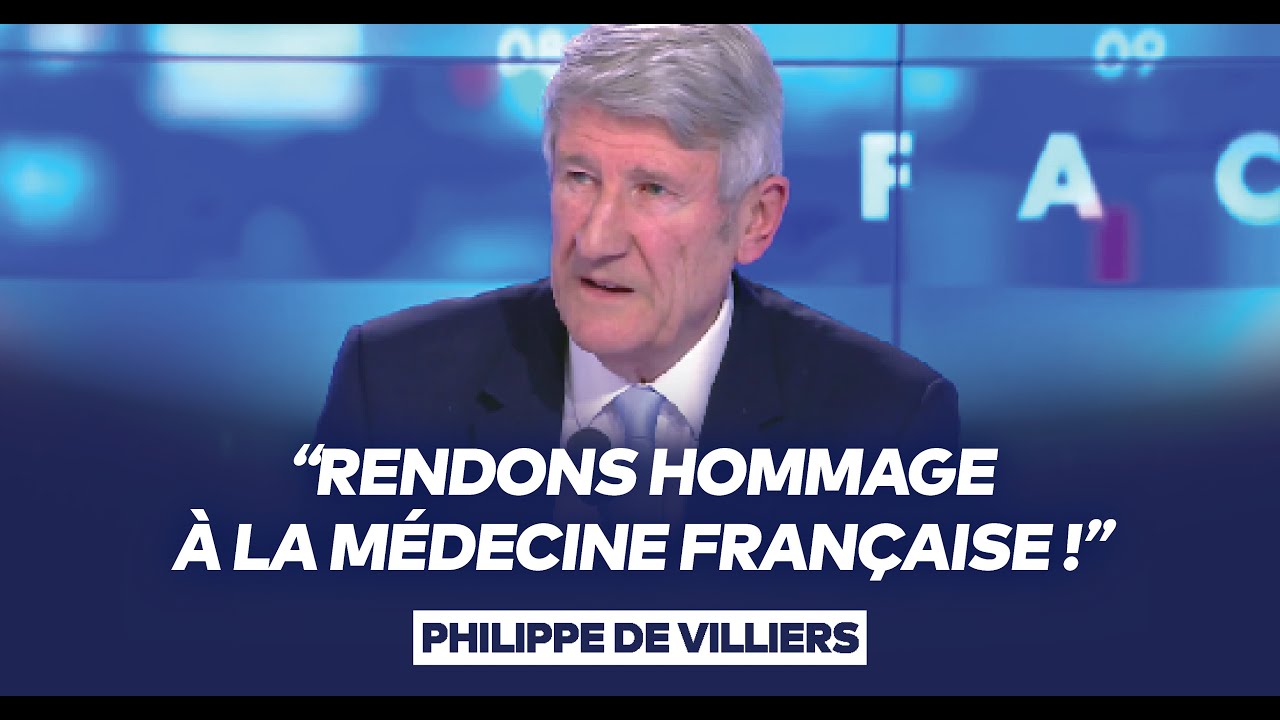 Philippe de Villiers : "Rendons hommage à la médecine française !" - YouTube