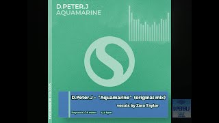 D.Peter.J - Aquamarine (original mix and Aquamix)