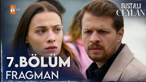 Sustalı Ceylan 7.Bölüm Fragmanı