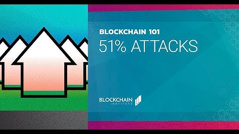51% Attacks - Blockchain 101