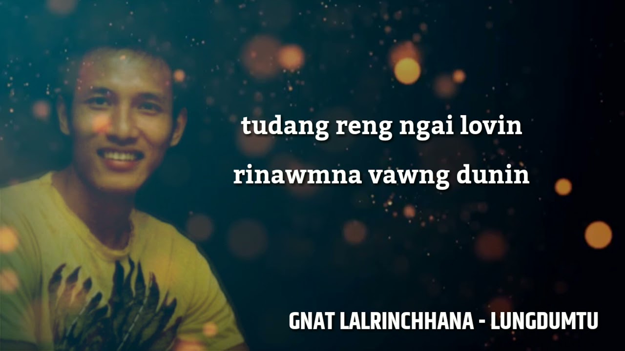 Gnat Lalrinchhana   Lungdumtu Lyrics