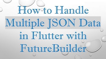 How to Handle Multiple JSON Data in Flutter with FutureBuilder