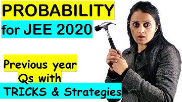 PROBABILITY FOR JEE MAIN 2021/IIT JEE Previous year questions with BEST TRICKS and STRATEGIES