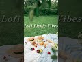 Playlist Relax &amp; Picnic Lofi 🌼☀️🎵 Chill Weekend Vibe