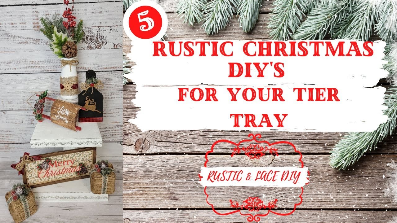 5 RUSTIC CHRISTMAS DIY'S/TIERED TRAY DECOR/5 UNDER $5 CHALLENGE