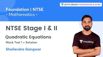 NTSE Stage I & II : Quadratic Equations | Mock Test 1 + Solution | Maths | Shailendra Gangwar