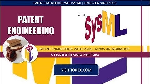 Hands on Workshop on Patent Engineering With SysML : Tonex Training