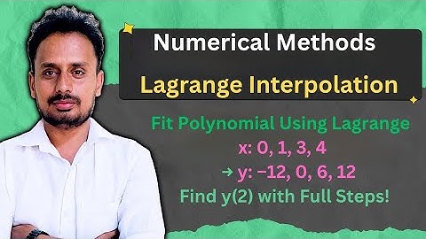 Interpolation Method: Lagranges Interpolation Formula (Part 3 of 3)