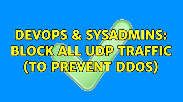 DevOps & SysAdmins: Block All UDP traffic (to prevent ddos) (3 Solutions!!)
