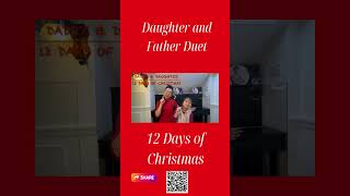 Daughter and Father Duet 12 Days of Christmas #shorts