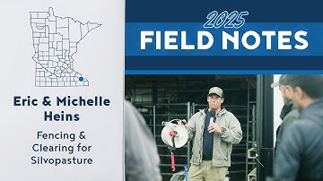 Fencing & Clearing for Silvopasture - Field Notes