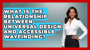 What Is The Relationship Between Universal Design And Accessible Wayfinding? - Conventions Network
