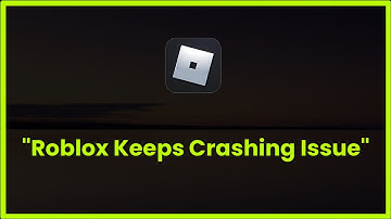 Roblox Keeps Crashing Issue Android & Ios - 2023