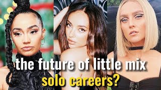 the future of little mix after hiatus (solo careers?)