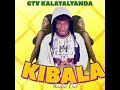 GTV KALAYALYANDA KIBALA DAKIBALA OFFICIAL MUSIC AUDIO OUT 