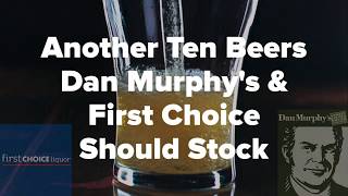 Another Ten Beers Dan Murphy's & First Choice Should Stock