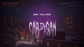 don toliver - cardigan [ sped up ] lyrics