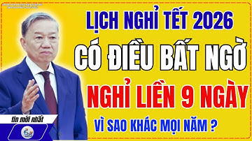 Lịch Nghỉ Tết 2026 Vừa Cập Nhật! Nếu Không Biết Sớm, Dễ Mất Quyền Lợi