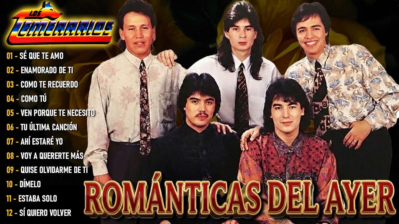 Los Temerarios Viejitas Románticas - Románticas del Ayer y Éxitos Inolvidables De Amor Por Siempre